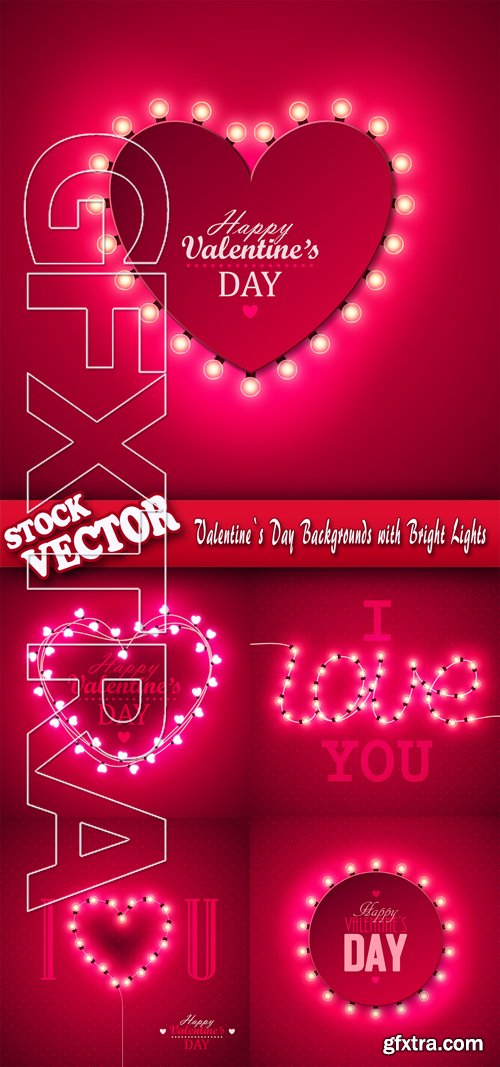 Stock Vector - Valentine`s Day Backgrounds with Bright Lights