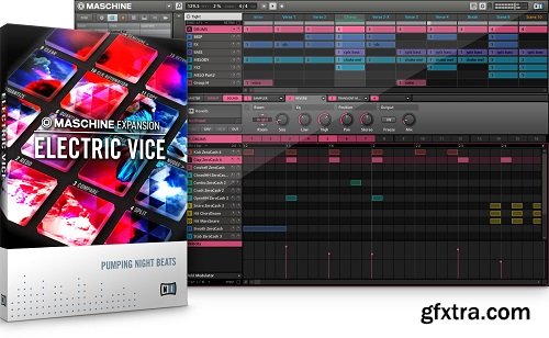 Native Instruments Maschine Expansion Electric Vice v1.1.0 HYBRID-R2R