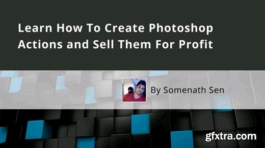 How To Create Photoshop Actions and Sell Them For Profit