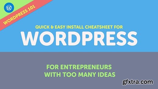 SkillShare - Wordpress For Entrepreneurs: The Quick & Easy Install Cheatsheet