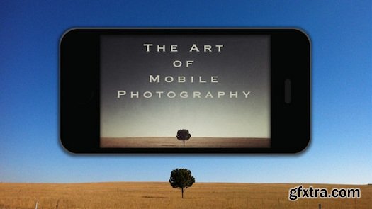 The Art of Mobile Photography