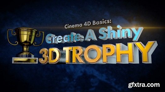 Cinema 4D Basics: Create A Shiny 3D Trophy