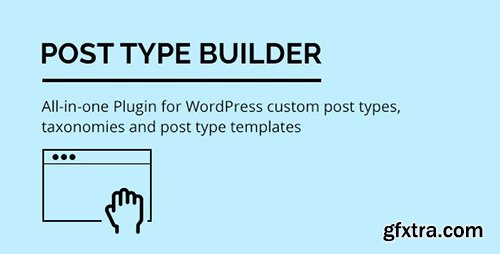 CodeCanyon - Post Type Builder v1.0.7 - WordPress Custom Post Types - 11833291