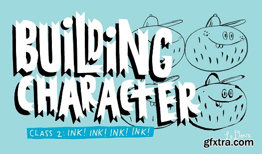 Skillshare - Building Character 2: Inking Your Character