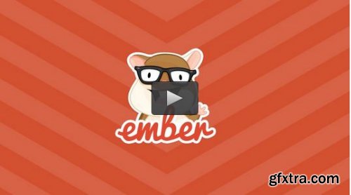 EmberJS Essentials: Learn the Fundamentals of Ember