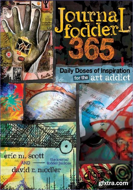 Journal Fodder 365: Daily Doses of Inspiration for the Art Addict