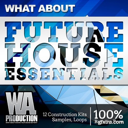 WA Production What About Future House Essentials ACiD WAV MiDi FLP SBF SPF FXB FXP NMSV MP4 ALS NFM8-DISCOVER