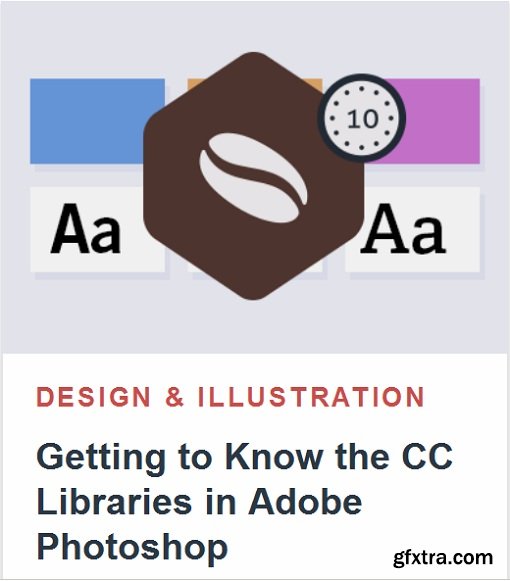 Tutsplus - Getting to Know the CC Libraries in Adobe Photoshop