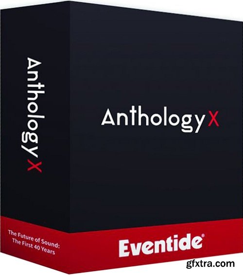 Eventide Anthology X v1.0.4 WIN VST-AudioUTOPiA