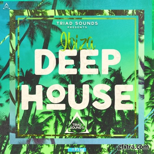 Triad Sounds Ibiza Deep House WAV MiDi-FANTASTiC