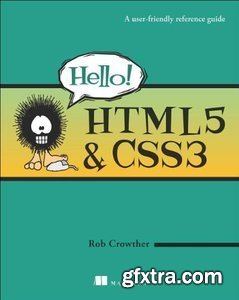 Hello! HTML5 & CSS3: A user-friendly reference guide