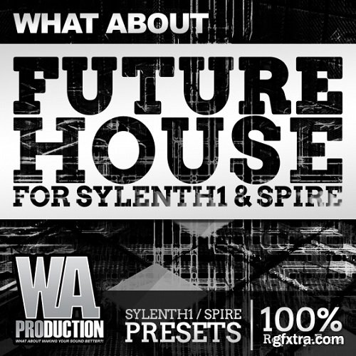 WA Production What About Future House For SYLENTH1 And REVEAL SOUND SPiRE-DISCOVER