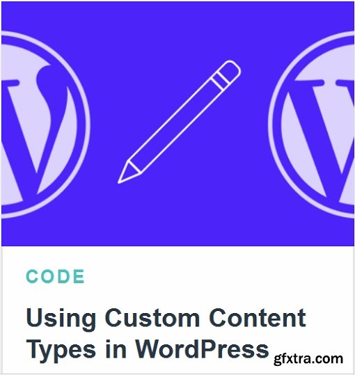 Tutsplus - Using Custom Content Types in WordPress