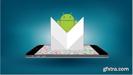 Mastering Mobile App Development for Android Marshmallow