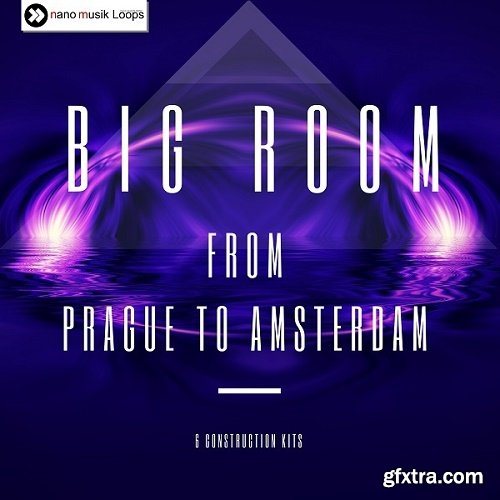 Nano Musik Loops Big Room From Prague To Amsterdam ACiD WAV REX WAV MiDi-DISCOVER