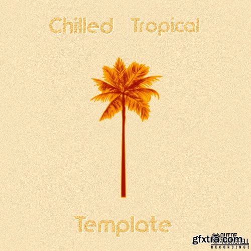 Out Of Your Shell Sounds Chilled Tropical Template WAV MiDi-FANTASTiC