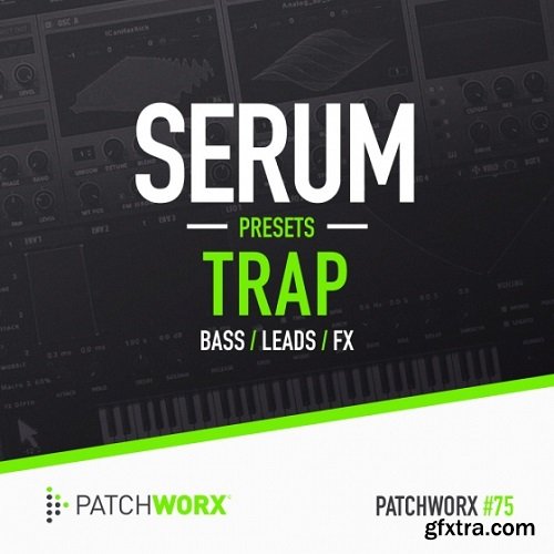 PatchWorx 75 Trap For XFER RECORDS SERUM-DISCOVER