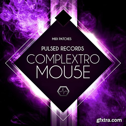 Pulsed Records Complextro Mou5e Patches For Ni MASSiVE-DISCOVER