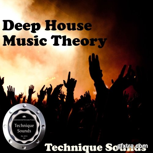 Technique Sounds Deep House Music Theory WAV MiDi-FANTASTiC