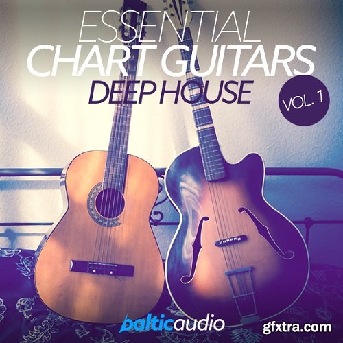 Baltic Audio Essential Chart Guitars Vol 1 Deep House WAV-FANTASTiC