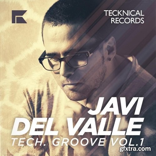 Tecknical Records Javi Del Valle Tech Groove Vol 1 WAV-FANTASTiC