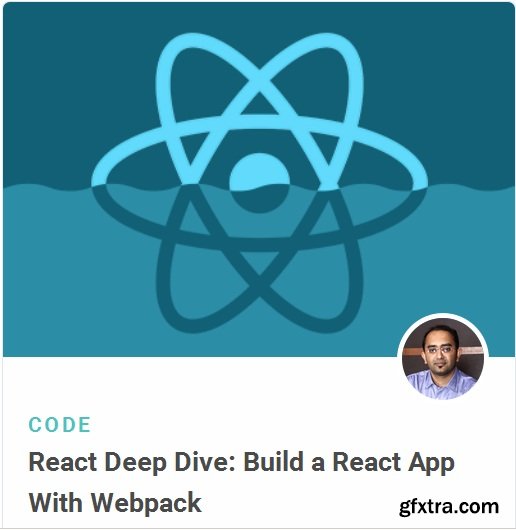 Tutsplus - React Deep Dive: Build a React App With Webpack