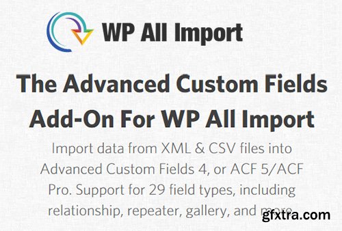 WP All Import - The Advanced Custom Fields Add-On v3.0.9