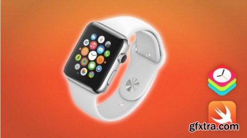 Apple Watch - Go From Newbie to Pro by Building 15 Apps