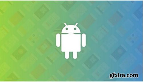 The Complete Android Developer Course: Build 100 Apps