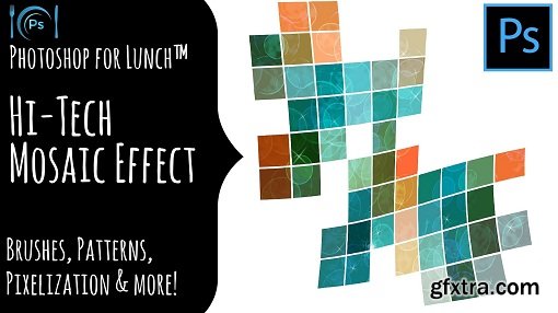 Photoshop for Lunch™ - Hi-tech Mosaic - Brushes, Patterns, Pixelization & Warp