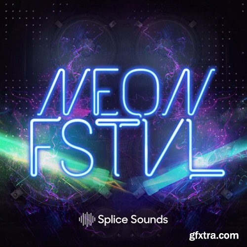 Splice Sounds NEON FSTVL WAV