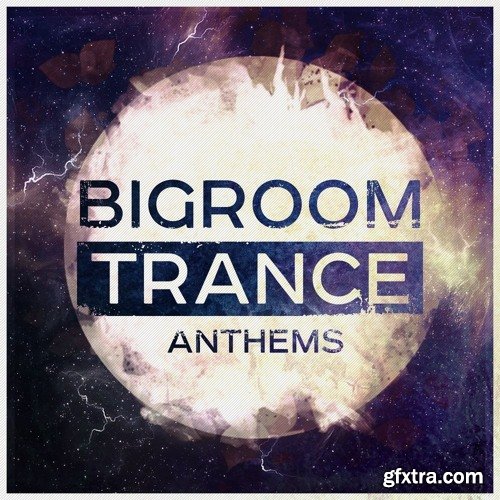 Trance Euphoria Bigroom Trance Anthems WAV MiDi Ni MASSiVE SPiRE AND SYLENTH1 PRESETS-DISCOVER