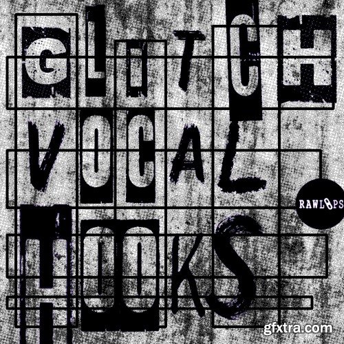 Raw Loops Glitch Vocal Hooks WAV-FANTASTiC