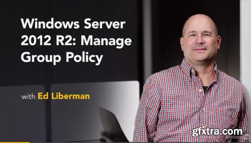 Windows Server 2012 R2: Manage Group Policy