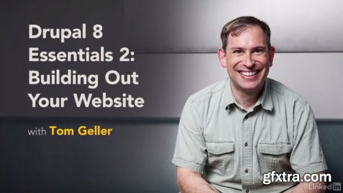 Drupal 8 Essentials 2: Building Out Your Website