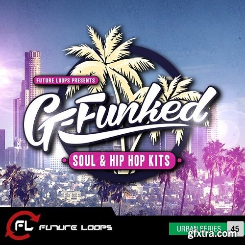 Future Loops G-Funked Soul and Hip Hop Kits WAV REX-FANTASTiC