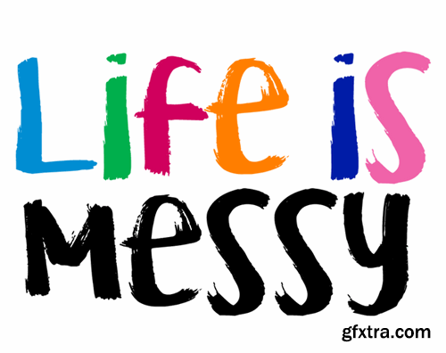 Life is Messy Font