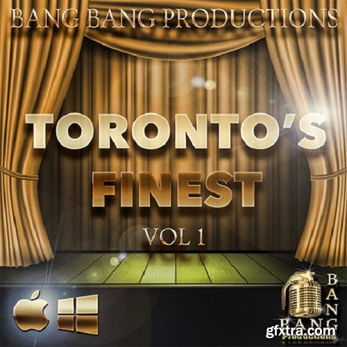 Bang Bang Productions Toronto's Finest Vol 1 WAV MiDi-FANTASTiC