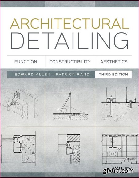 Architectural Detailing: Function, Constructibility, Aesthetics, 3rd Edition