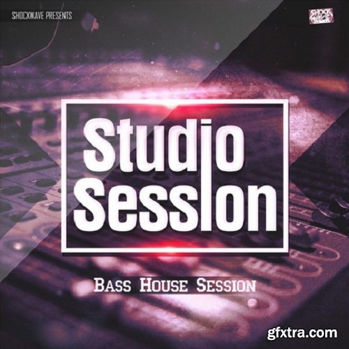 Shockwave Studio Session Bass House Session WAV MiDi-DISCOVER