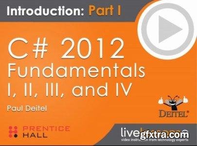 C# 2012 Fundamentals LiveLessons Parts I, II, III, and IV