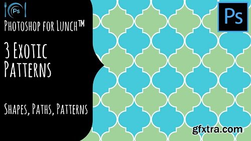 Photoshop for Lunch™ - 3 Exotic Patterns - Shapes, Paths, Patterns