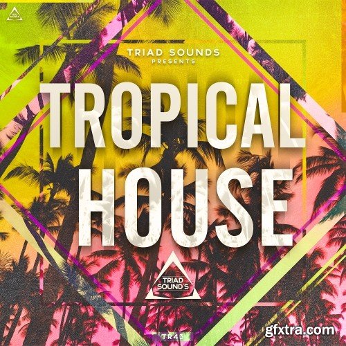 Triad Sounds Tropical House WAV MiDi-FANTASTiC