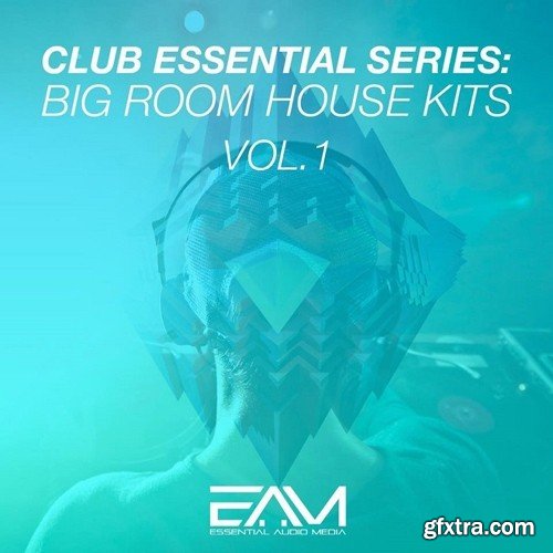 Essential Audio Media Club Essential Series Big Room House Kits Vol 1 WAV MiDi-DISCOVER
