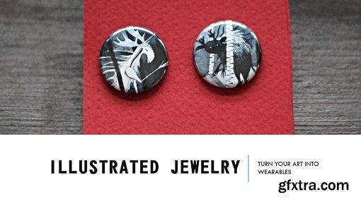 Illustrated Jewelry: Turn your Art into Wearables