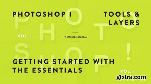 Fundamentals of Photoshop: Getting Started with the Interface, Tools, and Layers (Photoshop I)