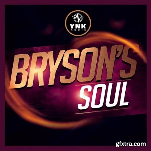 YnK Audio Bryson's Soul ACiD WAV MiDi REX FLP AiFF-FANTASTiC