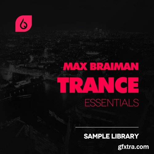 Freshly Squeezed Samples Max Braiman Trance Essentials WAV MiDi FXB NMSV FLP-FANTASTiC