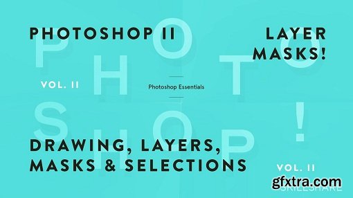 Fundamentals of Photoshop: Drawing, Layers, Masks, and Selections (Photoshop II)