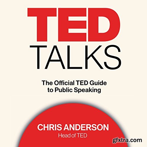 TED Talks The Official TED Guide to Public Speaking Audiobook